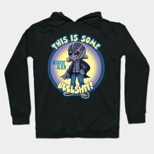 Resident Alien This Is Some Bullsh*t Hoodie